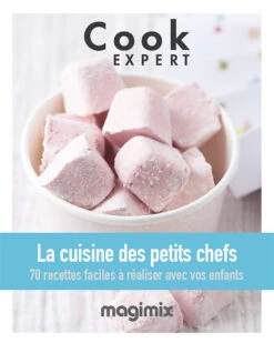 Livre La Cuisine Des Petits Chefs Magimix Cook Expert